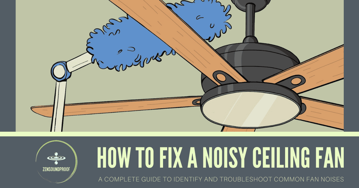 10 Tips How to Fix a Noisy Ceiling Fan [Troubleshooting Guide]